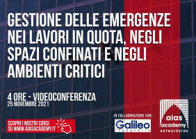 25 Novembre 2021 – Gestione delle Emergenze nei lavori in quota, negli spazi confinati e negli ambienti critici: come progettare le procedure